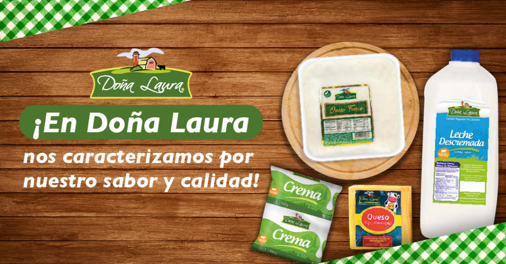 ¡En Doña Laura nos caracterizamos por nuestro sabor y calidad!
