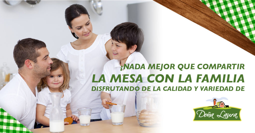 ¡Nada mejor que compartir la mesa con la familia disfrutando de la calidad y variedad de Doña Laura!